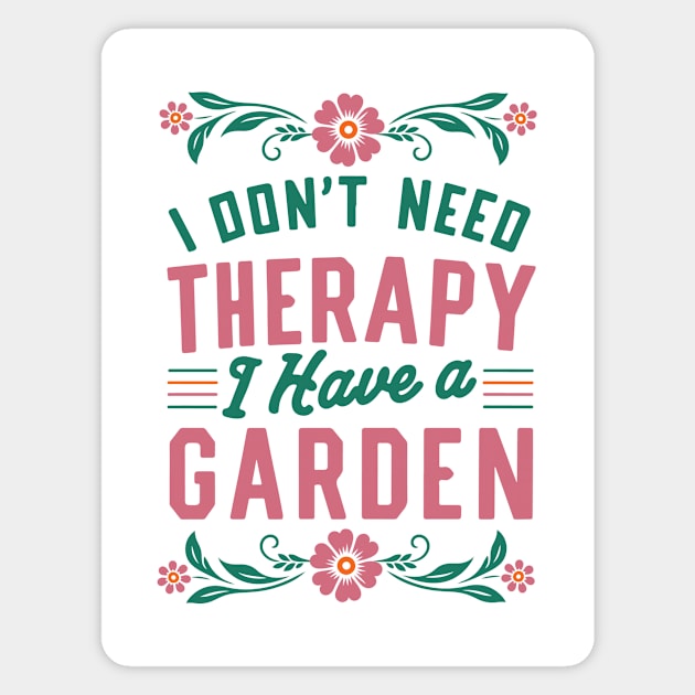 I Dont Need Therapy Magnet by CreativeSage